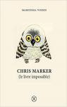 Chris Marker (le livre impossible) par Vossen
