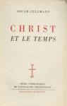 Christ et le temps : Temps et histoire dans le christianisme primitif par Cullmann
