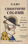 Christophe Colomb ou la vritable dcouverte de l'Amrique par Cami