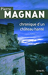 Chronique d'un château hanté par Magnan
