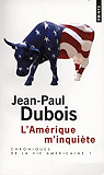 Chroniques de la vie américaine, tome 1 : L'Amérique m'inquiète par Dubois
