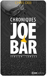 Chroniques du Joe Bar : Version longue par 