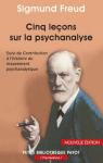 Cinq leçons sur la psychanalyse - Contribution à l'histoire du mouvement psychanalytique par Freud