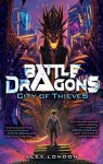 Battle Dragons, tome 1 : City of Thieves par London