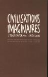 Civilisations imaginaires, 5 contemporains singuliers par Danchin