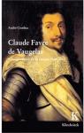 Claude Favre de Vaugelas - Mousquetaire de la langue franaise par Combaz