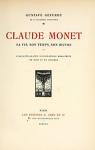 Claude Monet: Sa Vie, Son Temps, Son Oeuvre par Geffroy