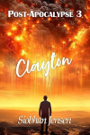 Post-apocalypse, tome 3 : Clayton par Jensen