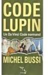 Code Lupin: Le premier roman de Michel Bussi par Bussi