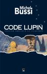 Code Lupin - Version enrichie et illustre par Bussi