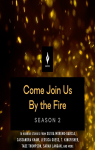 Come Join Us By The Fire, Season 2 par Vernon