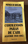 Commandos paras de l'air : Algrie 1956-1962 par Gmeline