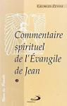 Commentaire spirituel de l'vangile de Jean, tome 1 par Zevini