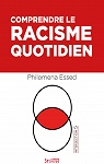 Comprendre le racisme quotidien par Essed