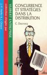 Concurrence et stratgies dans la distribution par Ducrocq