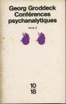 Confrences psychanalytiques  l'usage des malades prononces au sanatorium de Baden-Baden par Groddeck