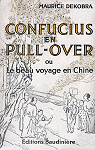 Confucius en pull-over ou le beau voyage en Chine par Dekobra