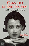 Consuelo de Saint-Exupry : La Rose du petit prince par Webster