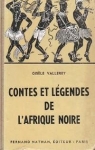 Contes et lgendes de l'Afrique noire par Vallerey
