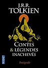 Contes et légendes inachevés - Intégrale par Tolkien