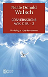Conversations avec Dieu : Tome 2, Un dialogue hors du commun par Walsch