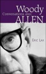 Conversations avec Woody Allen par Lax