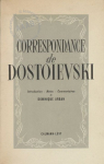 Correspondance de Dostoevski, tome 1 par Dostoevski