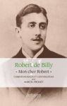 Correspondances et conversations - ''Mon cher Robert'' : Marcel Proust / Robert de Billy par Proust