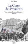 Corse des prsidents - visites prsidentielles et problme corse 1860-2012 par Silvani
