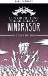 Les Orphelins de Windrasor, tome 4 : Coups ..
