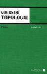 Cours de topologie. Espaces topologiques et espaces mtriques par Choquet