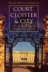 Court, Cloister & City. The Art and Culture of Central Europe 1450-1800 par DaCosta Kaufmann