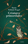 Cratures primordiales par Trifiatis-Tezgel