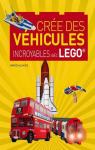 Cre des vhicules incroyables avec LEGO par Elsmore
