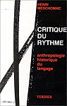 Critique du rythme. Anthropologie historique du langage par Meschonnic