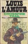 Crossfire Trail par LAmour