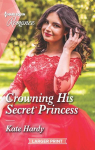 Crowning His Secret Princess par Hardy