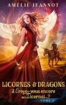 Licornes & dragons, tome 2 : Croyez-vous encore aux Licornes ? par Jeannot