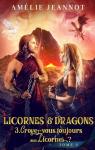 Licornes & dragons, tome 3 : Croyez-vous toujours aux licornes ? par Jeannot