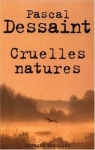 Cruelles natures par Dessaint