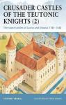 Crusader Castles of the Teutonic Knights (2) The stone castles of Latvia and Estonia 1185–1560 par Turnbull