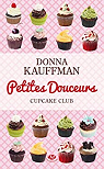 Cupcake Club, tome 2 : Petites douceurs par Kauffman