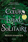 Cursebreakers, tome 2 : Un coeur si loyal et solitaire par Kemmerer