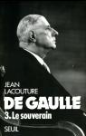 De Gaulle, tome 3 : Le souverain par Lacouture
