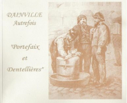 Dainville autrefois : Portefaix et dentellires par Histoire Locale de Dainville