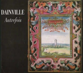 Dainville Autrefois par Histoire Locale de Dainville