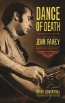 Dance of Death: The Life of John Fahey, American Guitarist par Lowenthal