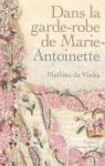 Dans la garde-robe de Marie-Antoinette par da Vinha