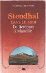 Dans le Midi : De Bordeaux  Marseille par Stendhal