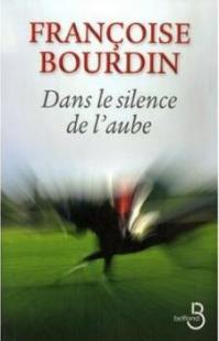 Dans le silence de l'aube par Franoise Bourdin